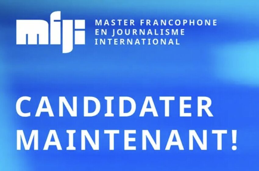  Appel à candidatures pour la promotion du  Master francophone en journalisme international (MFJI) 2025